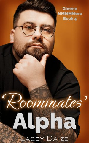 Roommates' Alpha: Gimme MMMMMore Book 4