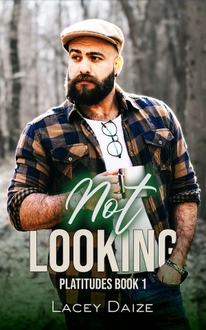 Not Looking: Platitudes Book 1
